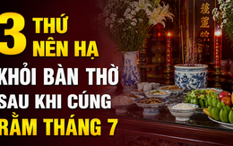 3 thứ nên hạ khỏi bàn thờ sau khi cúng Rằm tháng 7