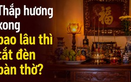 Thắp hương xong bao lâu thì tắt đèn bàn thờ?