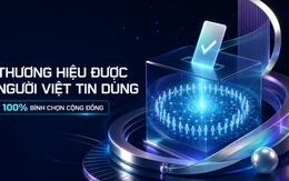 Thương hiệu được người Việt tin dùng: Lá phiếu của bạn quyết định 100% kết quả