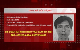 Truy nã đối tượng tổ chức cho người khác trốn đi nước ngoài
