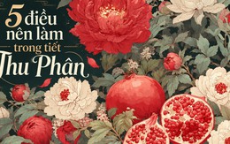 Lời khuyên may mắn khi bước vào tiết Thu phân