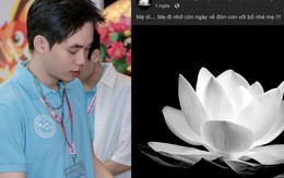 Rapper Việt từng bán demo bài hát để chạy chữa bệnh cho mẹ thông báo tin buồn