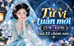 Tử vi tuần mới (7/9-13/9): 3 chòm sao công việc thuận lợi, tiền bạc về ào ào