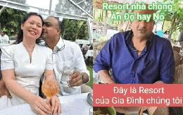 Mẹ đơn thân Việt lấy chồng Ấn Độ: Gặp chủ tịch giả nghèo và cái kết... làm bà chủ resort 20.000m2