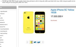 iPhone 5C giá rẻ được chào bán tại Việt Nam với giá... 17 triệu đồng