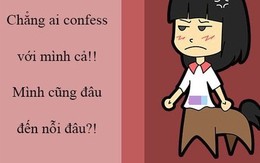 Cười chảy nước mắt với những "lời thú tội" siêu dễ thương