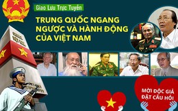 "TRUNG QUỐC NGANG NGƯỢC VÀ HÀNH ĐỘNG CỦA VIỆT NAM"