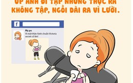 Tranh vui: 7 kiểu "sống ảo" kinh điển nhất của con gái thời này