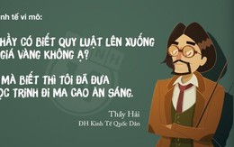 Những câu nói 'bá đạo' nhất của thầy cô Việt