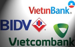 "So găng" nợ xấu ngàn tỷ 3 ông lớn Vietcombank, BIDV, VietinBank: Ai khủng nhất?