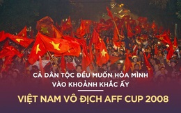 Toàn văn bài viết của FourFourTwo: "Hàng triệu người xuống đường: Hồi ức AFF Cup 2008"