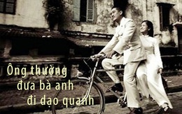 Tại sao chúng ta phải yêu và sống như thời "ông bà anh"?