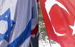 Israel và Thổ Nhĩ Kỳ chuẩn bị "giảng hòa" về ngoại giao