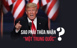 Trump: Sao Mỹ lại phải chịu ràng buộc bởi chính sách "Một Trung Quốc", nếu TQ không nhượng bộ Mỹ?