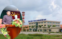 Sẽ sa thải nguyên Phó Tổng giám đốc điện lực dầu khí "mất hút" sau khi đi nước ngoài