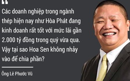 Hòa Phát lãi tới 2.000 tỷ đồng trong quý vừa qua, vậy tại sao Hoa Sen không nhảy vào để chia phần?