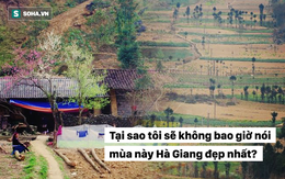 Hãy xách ba lô ngược Hà Giang, nhưng đừng chỉ nghĩ rằng Cao nguyên đá mùa này mới đẹp