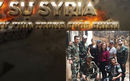 "Ký sự Syria": Nhóm phóng viên vô tình trở thành "nạn nhân" của kịch bản tuyên truyền?