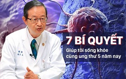 Chuyên gia ung thư: 7 bí quyết này đã giúp tôi sống cùng ung thư