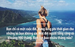 Ngừng "bấm like" và sống ảo, hãy đọc những lời khuyên này để không hối tiếc khi về già!