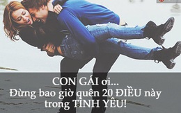 20 điều con gái đừng bao giờ quên trong tình yêu!