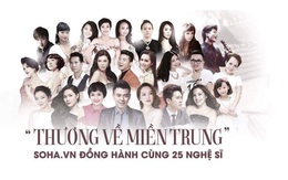 25 nghệ sĩ góp mặt trong đêm diễn mở màn Hướng về miền Trung tại Hà Nội