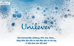 Unilever: Chủ thương hiệu Lifebuoy, P/S, Axe, Dove,… đang kiếm nhiều tiền hơn chỉ nhờ một điệu dân vũ rửa tay ở Việt Nam như thế nào?