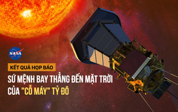 NASA công bố sứ mệnh vĩ đại: Cỗ máy 1,2 tỷ đô sắp chạm đến Mặt Trời