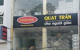 Xôn xao slogan của một cửa tiệm bán quạt trần ở Hà Nội: Quạt trần cho người giàu!