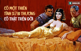 Tình sử bi thương có thật của Nữ hoàng Cleopatra mà người đời không thể quên