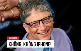 Tại sao suốt 10 năm nay, Bill Gates vẫn kiên quyết không chịu sử dụng iPhone?