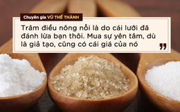 Chuyên gia Vũ Thế Thành: Khoa học ghét đường hơn muối, WHO có bằng chứng "cứng" về tác hại