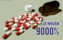 Sản xuất thuốc giả, thu lợi nhuận 9000%, lãi hơn buôn ma túy!