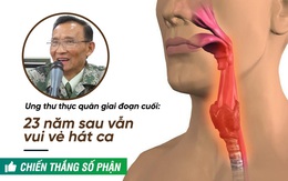 Kinh nghiệm 23 năm chiến đấu với ung thư: Đường càng gập ghềnh càng phải hát ca