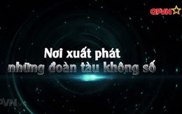 Nơi xuất phát những đoàn tàu không số