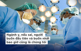 Bác sĩ xin từ bỏ quyền luôn đúng: Chúng tôi vẫn cần sống sau những sai sót