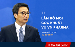 TIN TỐT LÀNH 1/9: Phó Thủ tướng truy "góc khuất" vụ VN Pharma - Chính phủ trình 3 đặc khu đột phá