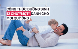 Công thức 12 chữ "MỘT" dành cho nam giới: Không áp dụng sẽ khó có sức khỏe tốt