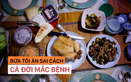Bác sĩ chỉ ra 4 sai lầm khi ăn tối gây hại lớn đến sức khỏe, có thể chính bạn cũng mắc!