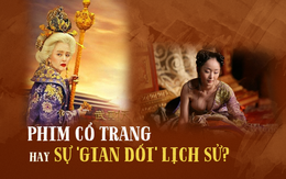 Khán giả Trung Quốc chỉ trích phim cổ trang: "Bóp méo lịch sử, diễn viên khoe thân bù diễn xuất"