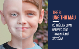 Cảnh báo: 90% trẻ bị ung thư máu ở TQ đều có 1 điểm chung không ai ngờ tới