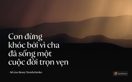 Điều cuối cùng ai đó nói trước khi họ qua đời khiến bạn không bao giờ quên là gì?