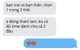 Tranh cãi quanh câu chuyện "bạn trai và bạn thân, chỉ được chọn 1 thôi, đừng tham lam"!