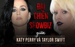 Đại chiến showbiz giữa Taylor Swift và Katy Perry: Vì sao luôn gay cấn và dai dẳng suốt nhiều năm?