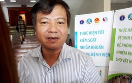 PGS.TS Nguyễn Văn Kính: ‘Hết kháng sinh thì con đường bệnh nhân nhiễm khuẩn là đến… nghĩa trang’