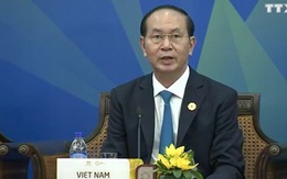 Chủ tịch nước Trần Đại Quang: Đây chính là giai đoạn có ý nghĩa then chốt và quyết định đối với APEC