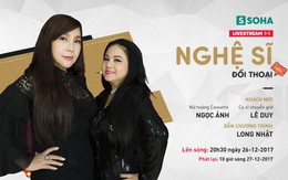 [TRỰC TIẾP] Số phận đặc biệt của "Nữ hoàng nhạc Rock" Ngọc Ánh và ca sĩ chuyển giới Lê Duy