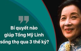 Bí quyết sống qua 3 thế kỷ của người phụ nữ đẹp: Đều là những thứ có thể "gối đầu giường"