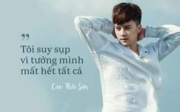 Cao Thái Sơn: "Tôi suy sụp khi đầu tư phải 1 công ty lừa đảo chuyên nghiệp"