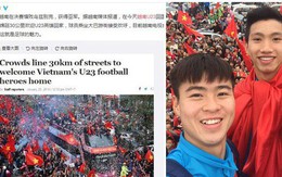 Trung Quốc kinh ngạc vì người hâm mộ Việt Nam quây kín con đường dài 30 km để chào đón đội tuyển U23 trở về